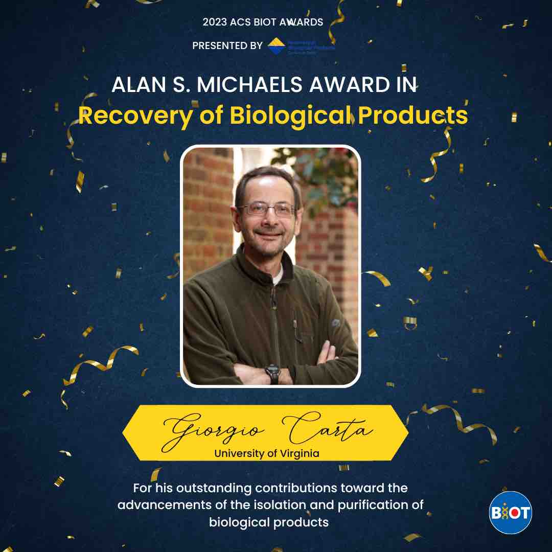 Congratulations to Giorgio Carta, our 2023 Alan S. Michaels Award in Recovery of Biological Products winner! Sponsored by the Recovery Conference Series, this biannually recognizes outstanding advancements in isolation &amp; purification of biological products.