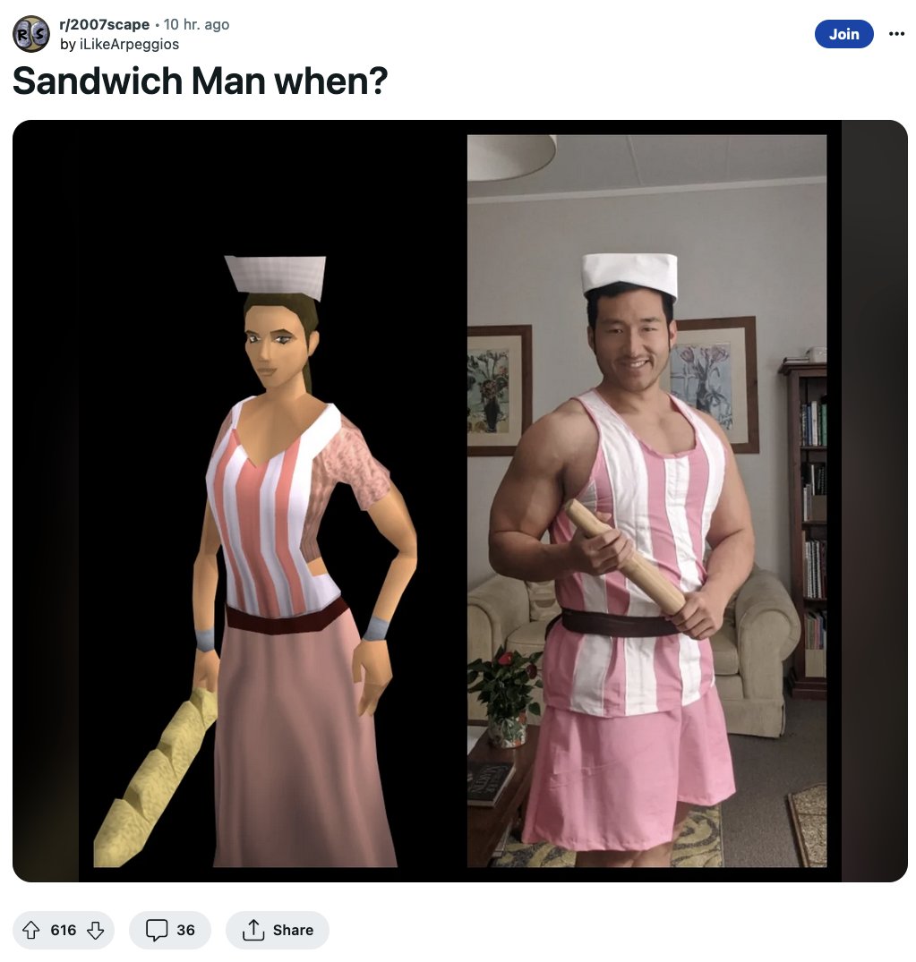 🚨 BREAKING NEWS:

Sandwich Man by <a href="/JagexDBarker/">David Barker</a> has become the most highly anticipated cross-game RuneScape update of 2023. <a href="/JagexAllstar/">Mod Allstar</a> <a href="/JagexStu/">Mod Stu</a> <a href="/JagexLight/">Mod Light</a> <a href="/JagexAsh/">Mod Ash</a> 

RS3: reddit.com/r/runescape/co…
OSRS: reddit.com/r/2007scape/co…