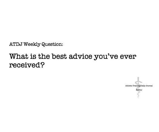 #ATDJ Weekly Question

What is the best advice you’ve ever recevied?

#ATtwitter #at4all #atcchat #complicatedsimple #reflection #growth #journal #personal #professional #ATimpact #athletictraining #community #leadership #management #communication #service #development