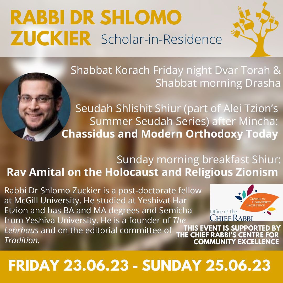 Alei Tzion are pleased to announce Rabbi Dr Shlomo Zuckier as Scholar-in-Residence, 23rd-25th June. This event is supported by the @chiefrabbi’s Centre for Community Excellence. 

Fri night Dvar Torah & Shabbat morning Drasha
Seudah Shlishit Shiur
Sun morning breakfast Shiur
