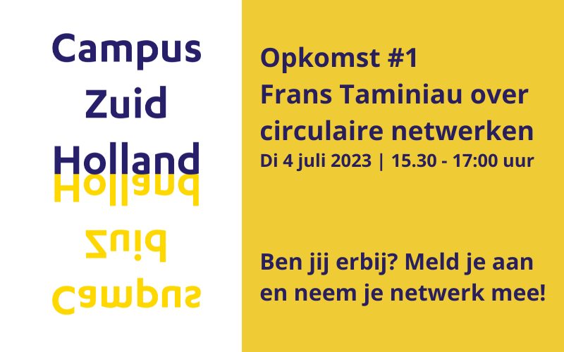 Campus Zuid-Holland organiseert bijeenkomsten over samenwerken aan innovatieve netwerken. Op 4 juli vertelt Frans Taminiau over Circulaire netwerken🔂   

Kom ook en neem je netwerk mee! bit.ly/3qR85x3 

#campuszuidholland #circulair #InnovatiefZuidHolland #franstaminiau