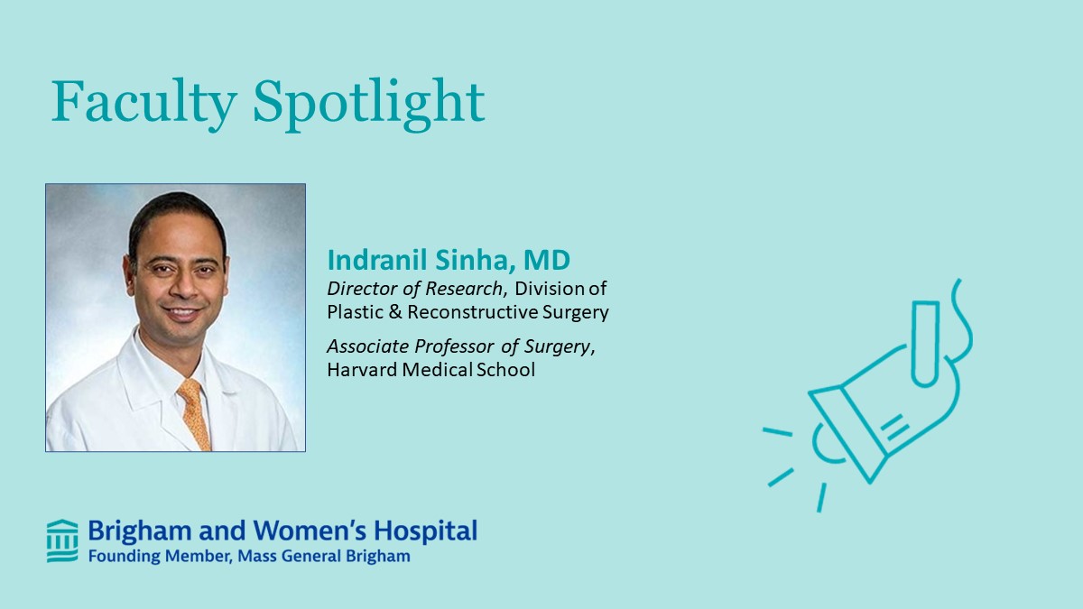 Our faculty spotlight this month is on Dr. Indranil Sinha from <a href="/BrighamSurgery/">Brigham and Women’s Department of Surgery</a> Plastic Surgery!

Read about Dr. Sinha's work here: bit.ly/44dNRfA