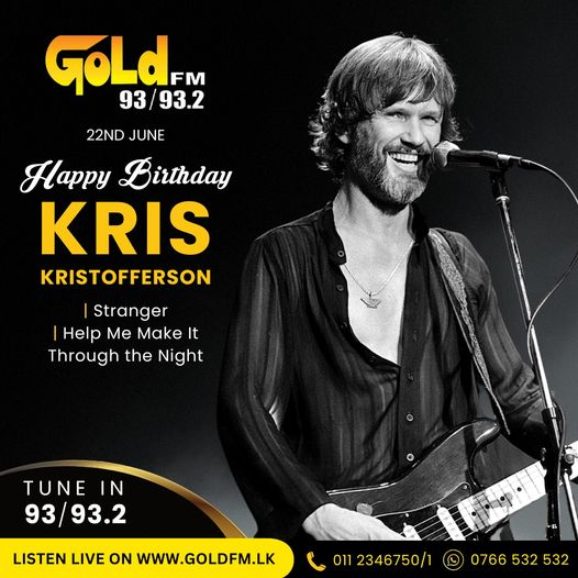 HAPPY BIRTHDAY TO KRIS KRISTOFFERSON TUNE IN  93 / 93.2 Island wide    