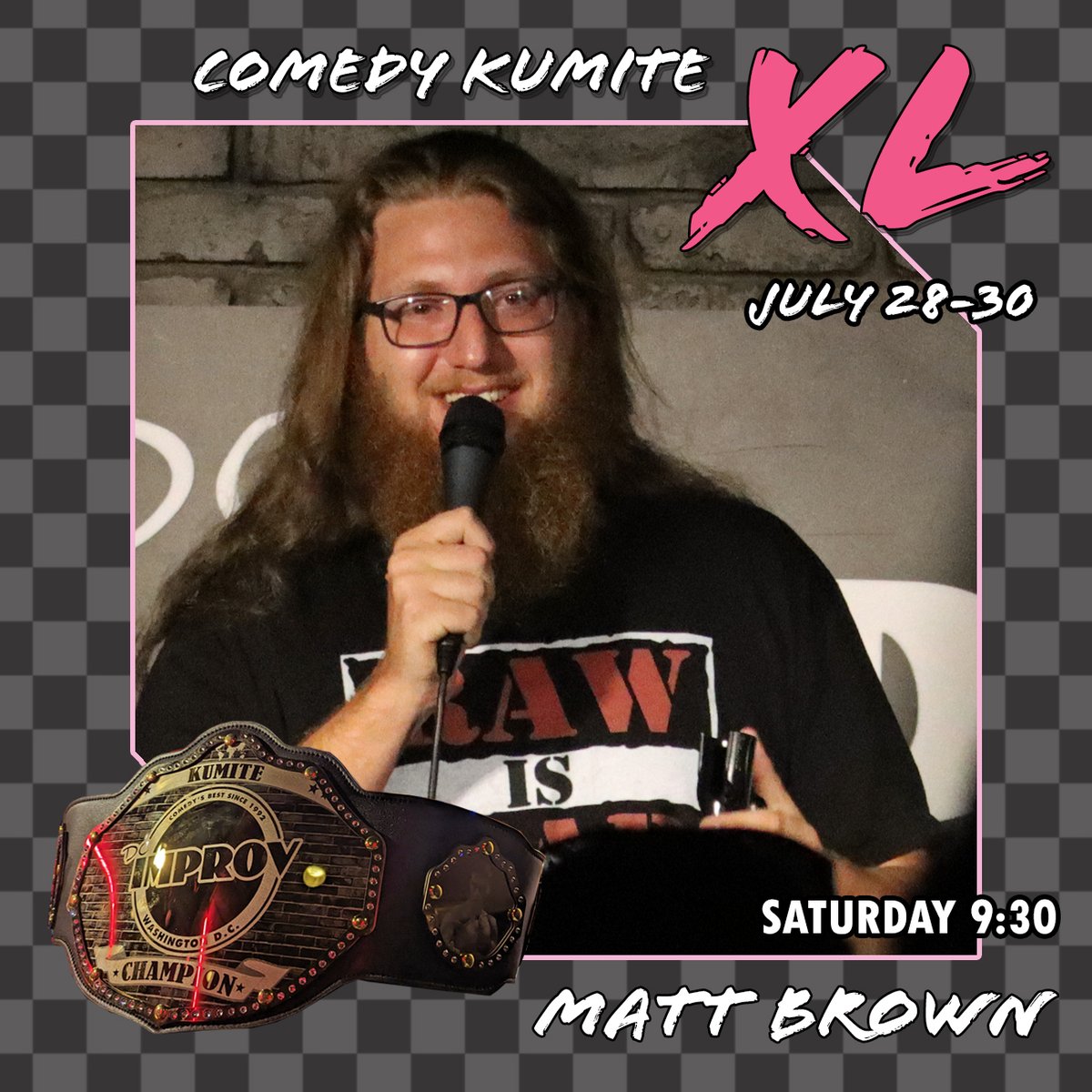 July 28-30: 24 comics battle in a stand-up showdown. Get to know your gladiators for #ComedyKumiteXL 

<a href="/mattbcomedy/">Matt Brown</a> 
aka  Baltimore's Baby Boi

Hidden Talent: Chugging Dr. Pepper

Most intimidating feature: 97 mph 2-seam fastball

Secret motivation for competing: Gambling Debt