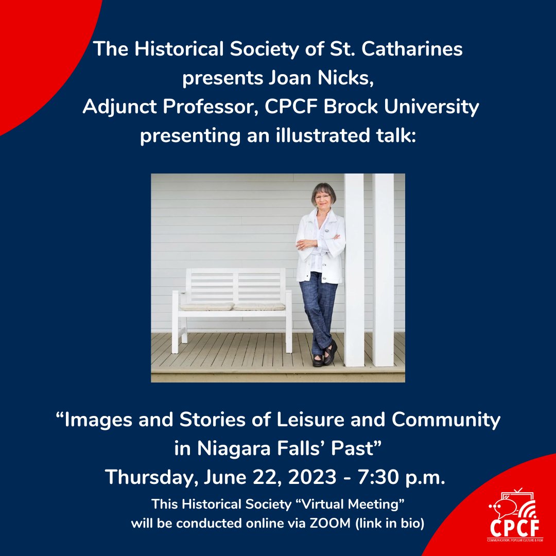The Historical Society of St. Catharines hosts Joan Nicks, Adjunct Professor, CPCF exploring the colourful history of movie theatres and hotels in Niagara Falls, entitled "Images and Stories of Leisure and Community in Niagara Falls' Past." 

ZOOM LINK us02web.zoom.us/j/86432697839