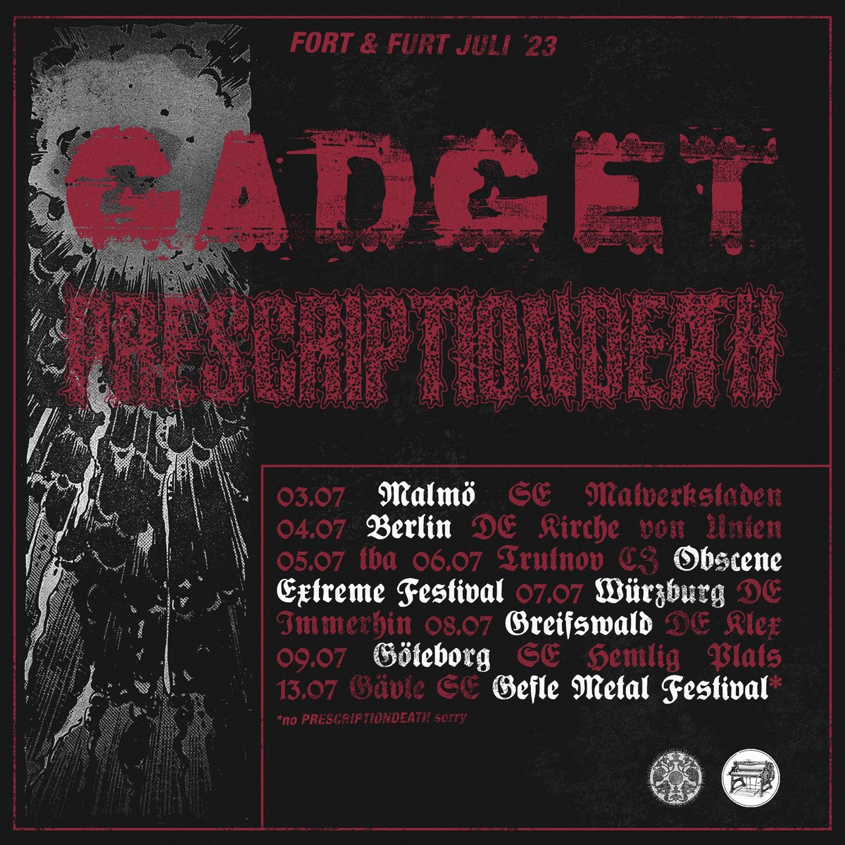 GadgetGrindcore's tweet photo. FORT &amp; FURT JULI '23

03.07 Malmö SE Matverkstaden
04.07 Berlin DE Kirche von Unten
05.07 TBA
06.07 Trutnov CZ Obscene Extreme Fest
07.07 Würzburg DE Immerhin
08.07 Greifswald DE Klex
09.07 Göteborg SE Hemlig Plats
13.07 Gävle SE Gefle Metal Festival*
*no PRESCRIPTIONDEATH sorry https://t.co/KwuVOz41kh