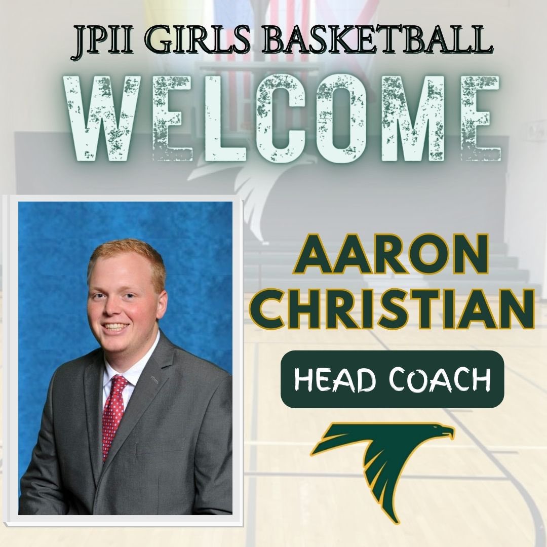 We are excited to welcome Aaron Christian as the JPII Varsity Girls Basketball Head Coach!