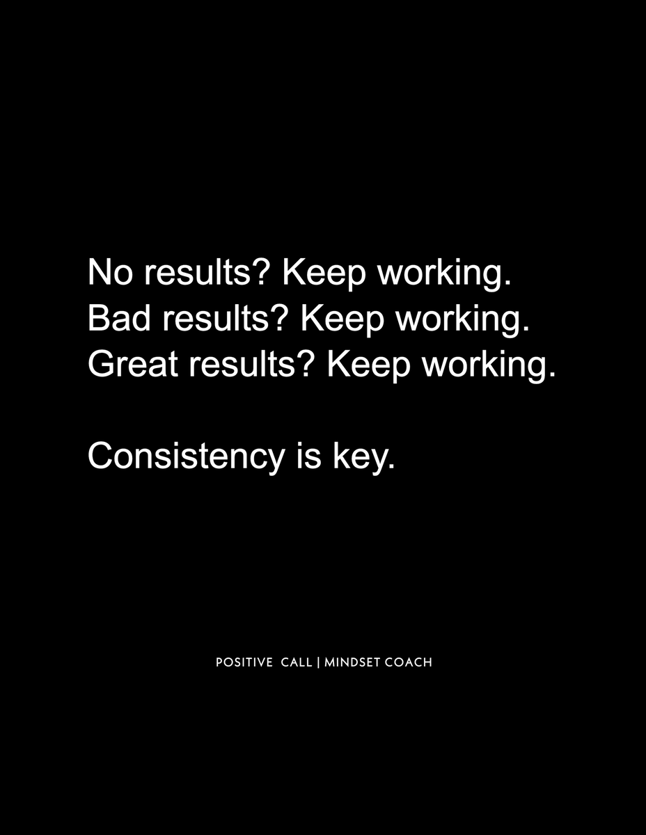 Consistency is key.