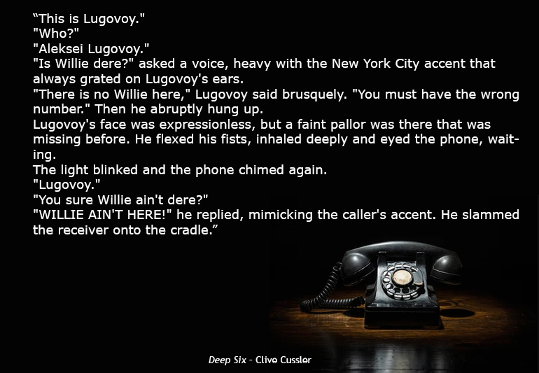 #BOOKQUOTES

While ‘Deep Six‘ is a spy thriller action adventure, this moment tickled me pink – it reminded me of times in childhood where we would prank call our friends.

#DeepSix #CliveCussler #DirkPitt #amreading #prankcalls