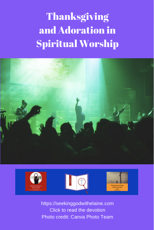 Worship isn’t spiritual worship if it doesn’t contain thanksgiving and adoration. This devotionf  looks at  elements we are to use to make worship habitual – thankful, continuous, eternal praise.
#dailydevotionalreading #disciplesofchrist #spiritualworship seekinggodwithelaine.com/thanksgiving-a…