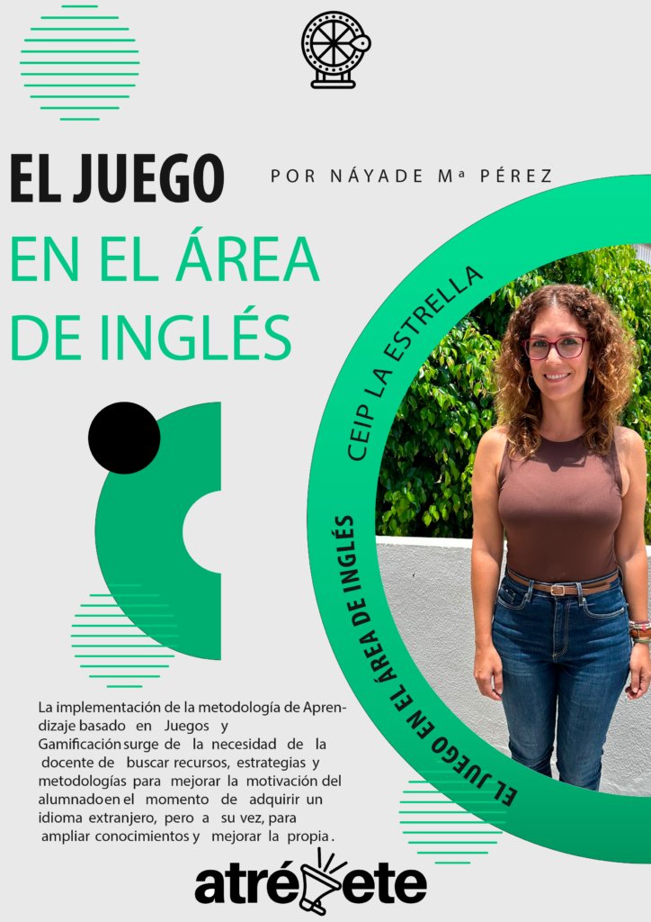 𝔼𝕃 𝕁𝕌𝔼𝔾𝕆 𝔼ℕ 𝔼𝕃 𝔸́ℝ𝔼𝔸 𝔻𝔼 𝕀ℕ𝔾𝕃𝔼́𝕊
𝐍𝐚́𝐲𝐚𝐝𝐞, docente y jefa de estudios del 𝐂𝐄𝐈𝐏 𝐋𝐚 𝐄𝐬𝐭𝐫𝐞𝐥𝐥𝐚, presenta las metodologías de Aprendizaje Basado en Juegos y Gamificación puestas en práctica con su alumnado en el área de Inglés.