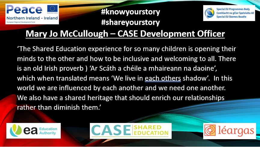 CASE - Shared Influence  

#knowyourstory 
#shareyourstory 
#ownyourstory 
#valueyourstory 

#SharedEd

@SEUPB
@Ed_Authority
@Leargas