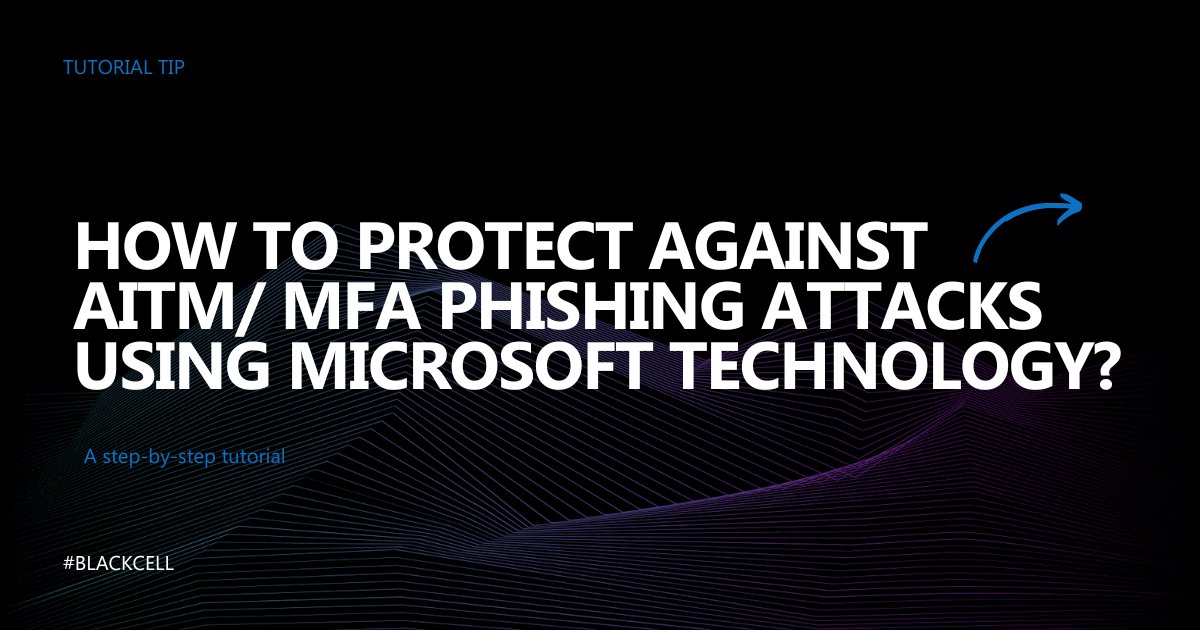 blackcellteam's tweet image. ⚙️ A step-by-step tutorial on how to protect against AiTM/ MFA phishing attacks using Microsoft technology.
▪️Learn more: t.ly/_ene
#BlackCell | #CyberSecurity #TutorialTip #Microsoft