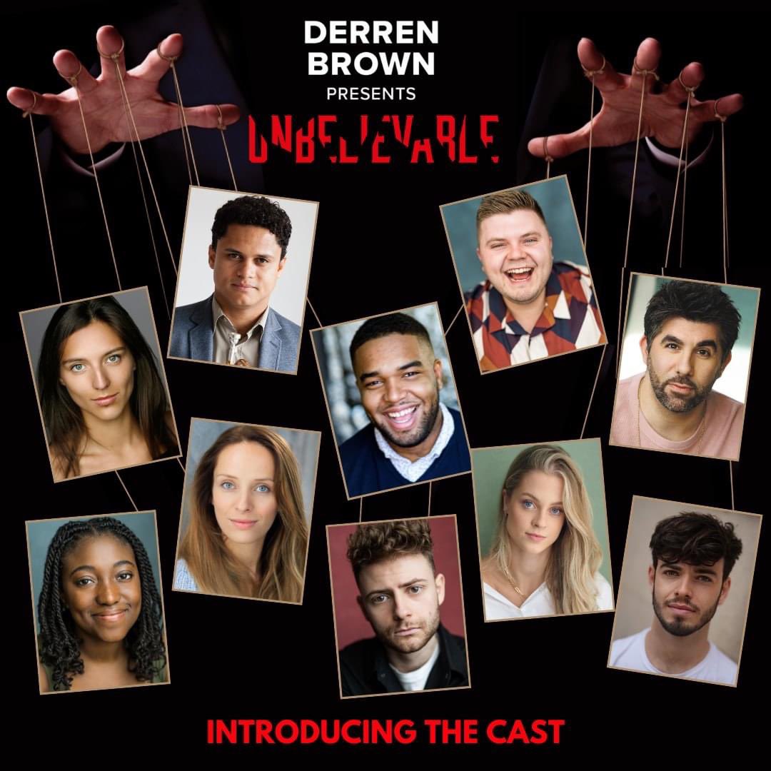 🎭 CAST ANNOUNCEMENT 🎭

Internationally acclaimed psychological illusionist Derren Brown has announced the first-ever cast for his brand-new show Unbelievableldn, which opens in London’s West End at the Criterion Theatre on 19 September. 

Derren Brown will not appear on stage.