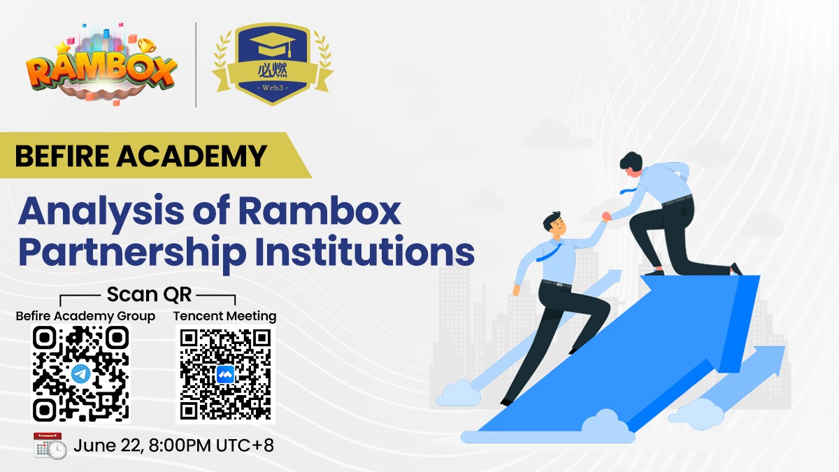 🚀 Upcoming BEFIRE Academy

📕 Analysis of #Rambox Partnership Institutions

🗓️ June 22, 8:00PM UTC+8

📍 Tecent Meeting & BEFIRE Academy Group

Scan QR codes to join👇

#Crypto #NFTfi #DeFi #blockchain #Bitcoin    #Learn