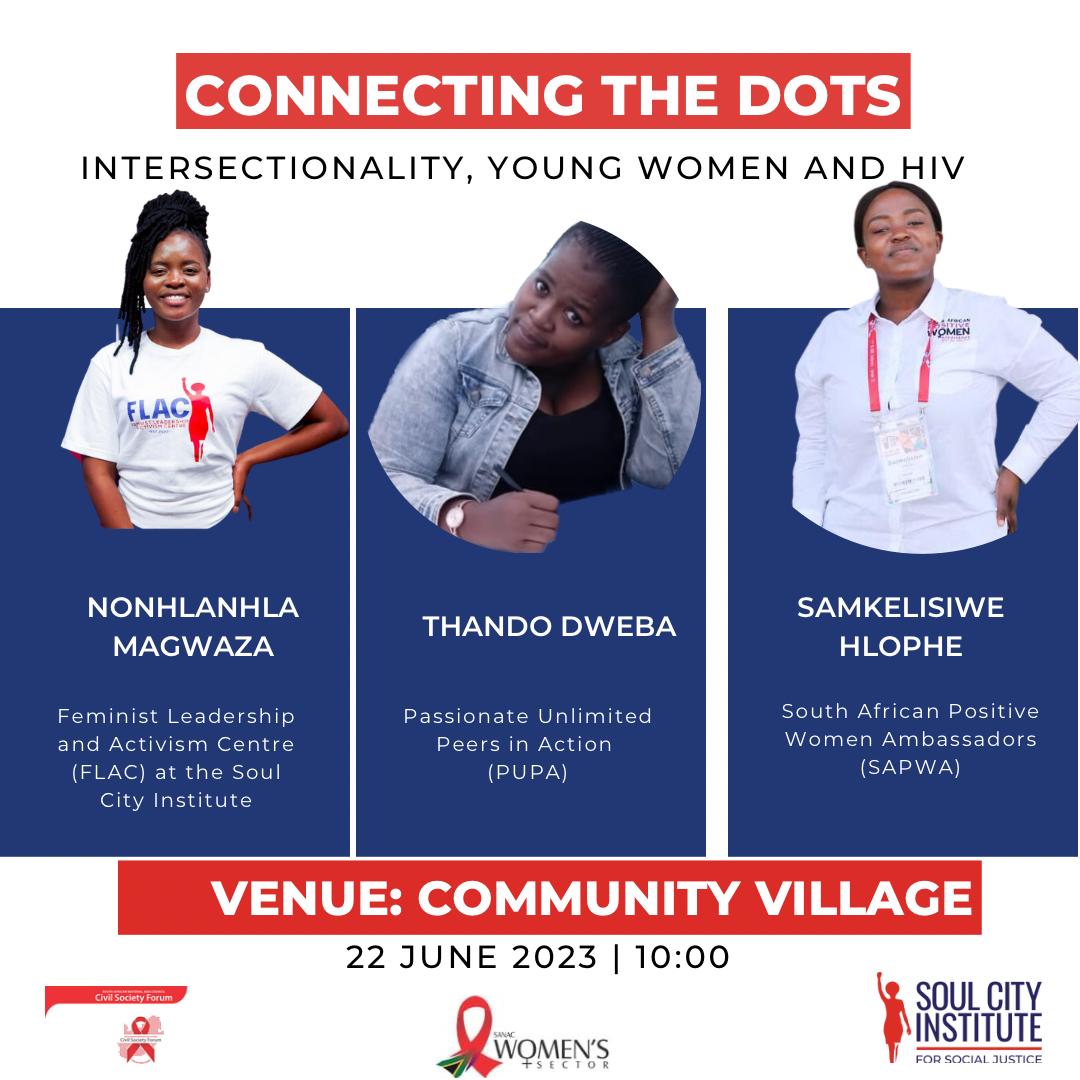 Young women leading the conversation for HIV responses in South Africa and the region #nothingaboutuswithoutus #youngwomenleading #HIVprevention  #raisehervoice #soulcity #womandla #SAAIDS2023  #SANACWS #intersectionality #PUPA