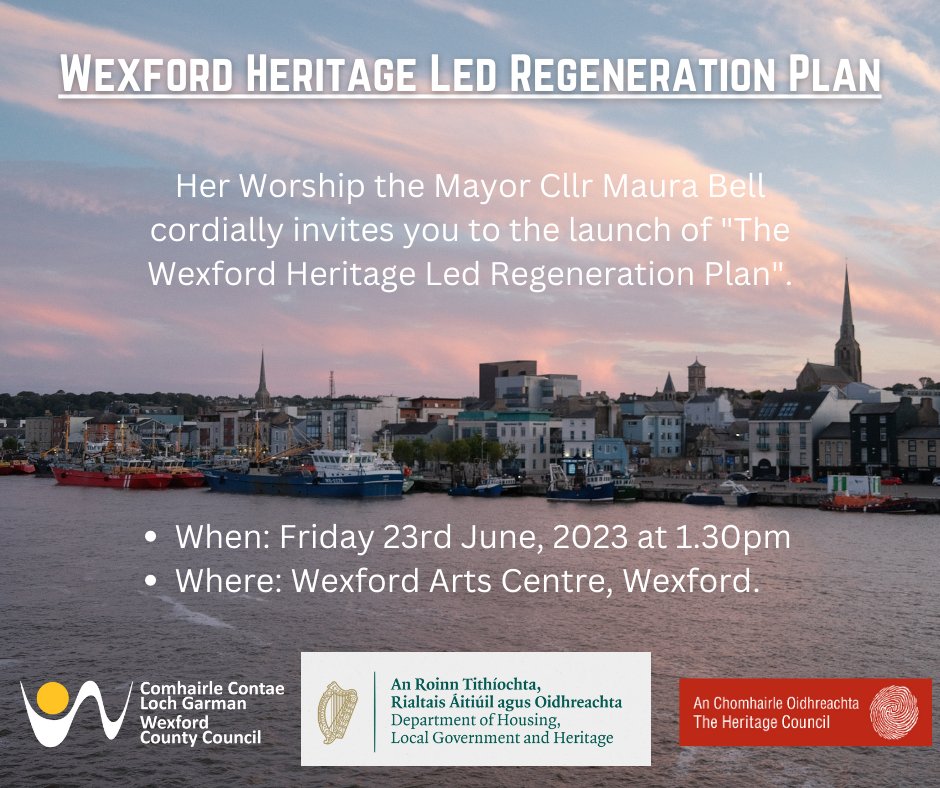 wexfordcoco's tweet photo. Her Worship the Mayor, Cllr. Maura Bell cordially invites you to the launch of "Wexford Heritage Led Regeneration Plan"

📅When: Friday, 23rd June, 2023 at 1.30pm

🖼️Where: Wexford Arts Centre, Wexford.

#YourCouncilDay #Wexford #DoLásaChomhairle https://t.co/PAkSFeO6XX