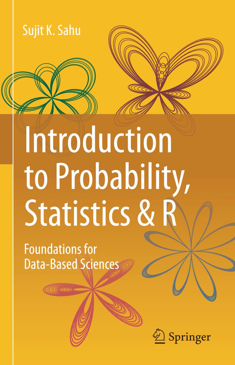 We are delighted to announce the forthcoming textbook by @Sujit_K_Sahu entitled
   Introduction to Probability, Statistics & R
This book grew out of lecture notes honed year after year as the author gave his popular course at @mathssoton  It really does what it says on the tin!