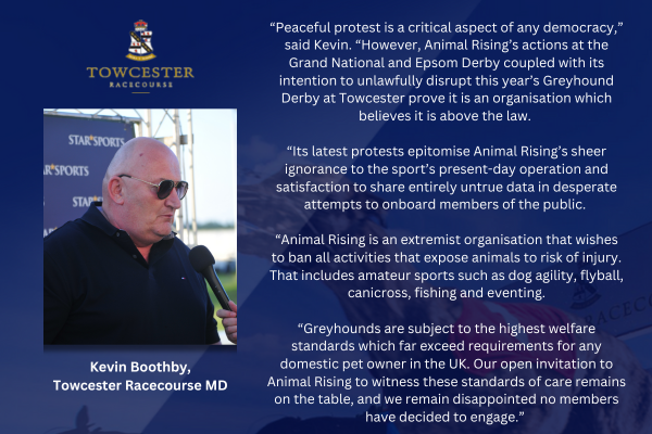 STATEMENT | 

Peaceful protest is a critical aspect of any democracy.

But under no circumstances will unlawful, potentially dangerous, actions be tolerated in the coming days at Towcester Racecourse.

Read our statement ⬇️

#GreyhoundDerby2023 🏆
