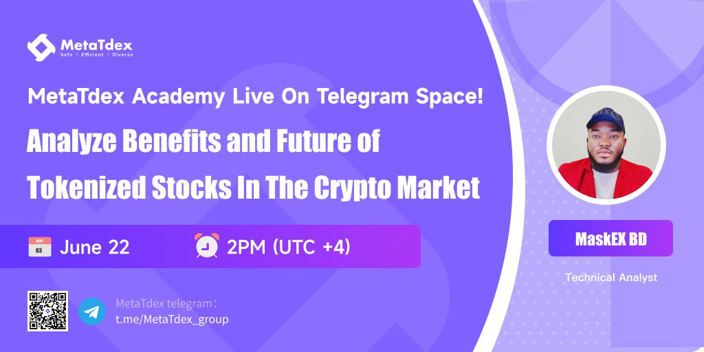 📢 Join us on June 22, 2 PM (UTC+4) for an insightful session on Tokenized Stocks in the Crypto Market! 🚀 Learn from @MaskEX_BD_Nlmic, a seasoned crypto trader with 4 years of experience. Don't miss out! #MetaTdexAcademy #TokenizedStocks #CryptoMarketAnalysis #earn_cryptoT