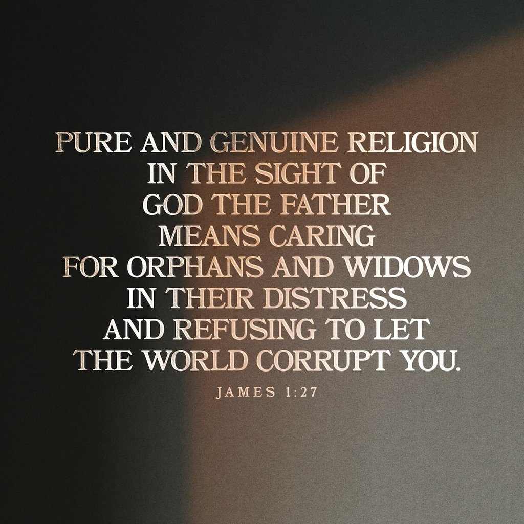 Pure and genuine religion in the sight
of God the Father means caring for orphans
and widows
in their distress
and refusing to let
the world corrupt you.
James 1:27 NLT

bible.com/verse-of-the-d…