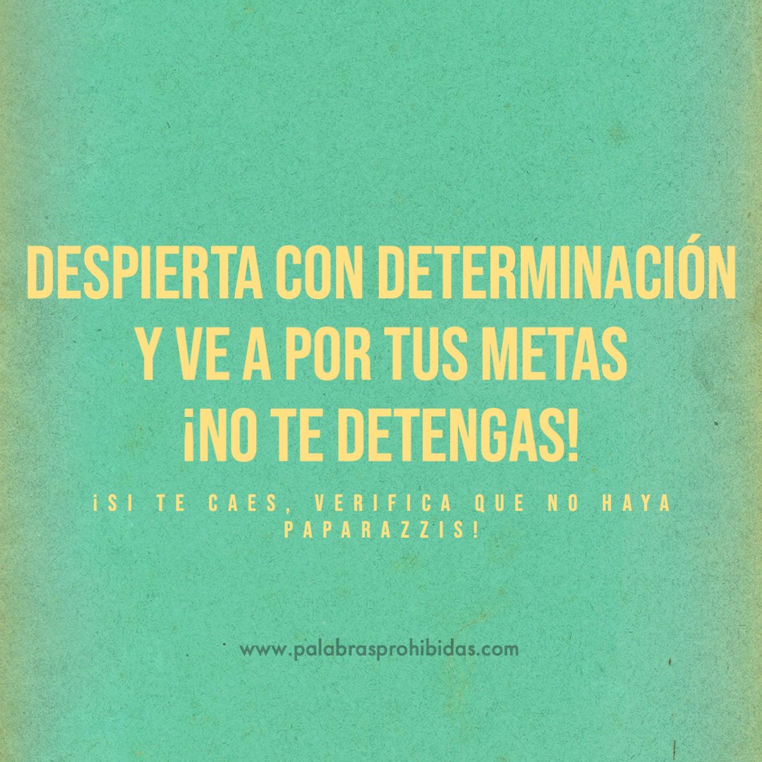 BlutbadC's tweet photo. Despierta con determinación y ve a por tus metas ¡No te detengas!

¡Si te caes, sólo verifica que no haya paparazzis!

#BuenosDíasMundo #PalabrasProhibidas #FernandoCastillo https://t.co/1WtOJ1aKil