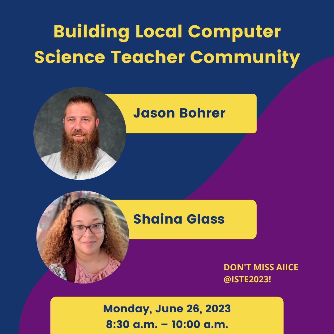 Are you attending #ISTELive 23? Wake up early tomorrow to meet and engage with our #AiiCE Affiliates, Jason Bohrer and @SVicGlass of #AiiCE MemberOrg @csteachersorg. Their session, 'Building Local Computer Science Teacher Community,' begins at 8:30 am on Monday, June 26, 2023.
