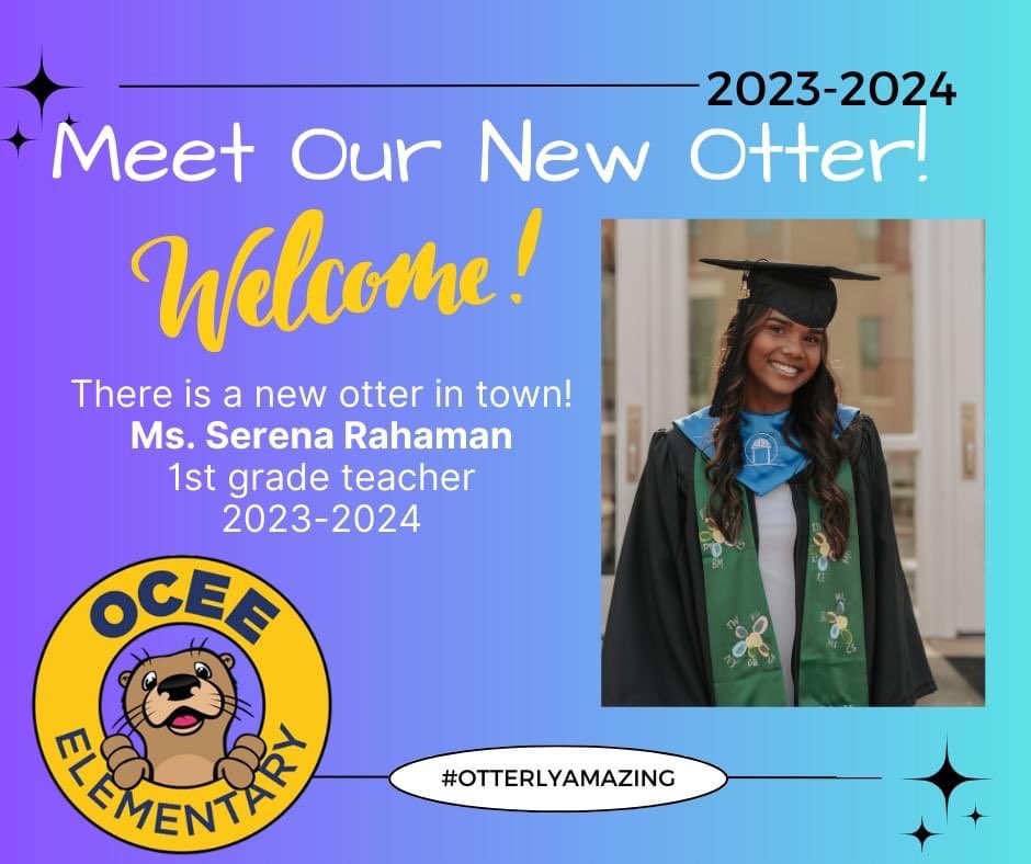 Welcome to <a href="/OceeElem/">Ocee Elementary School</a> , Ms. Rahaman!  We are so excited that you will be bringing your passion and zeal to this #OtterlyAmazing community!