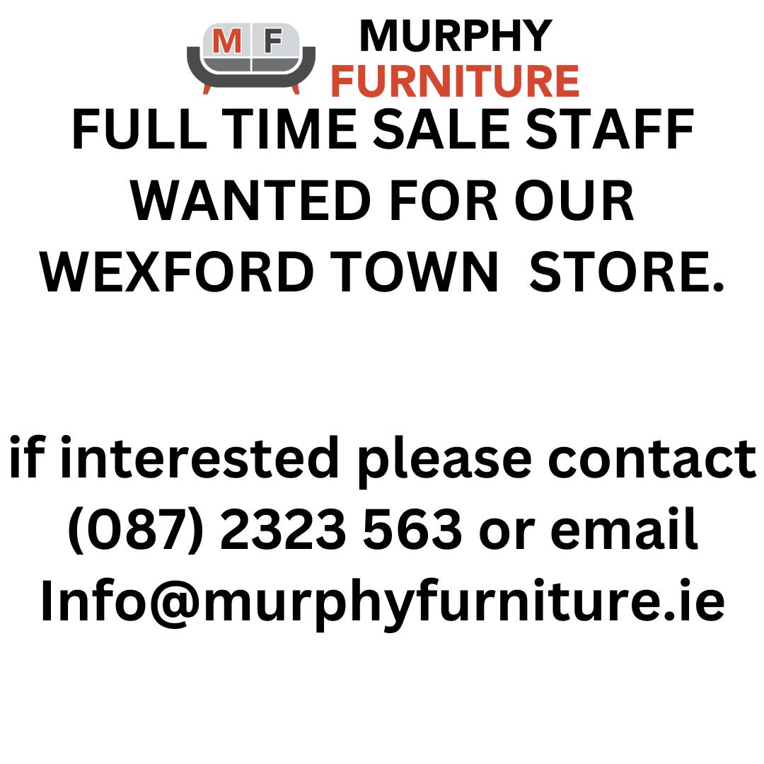 Please SHARE this ad for a FULL TIME SALES job In our Wexford Town shop in Clonard Retail Park.  #jobswexford #jobsfairy #jobfairy murphyfurniture.ie/content/wexfor…