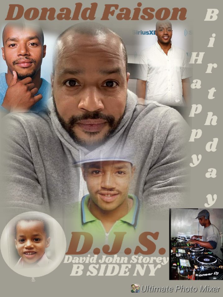 I(D.J.S.)\"B SIDE\" taking time to say Happy Birthday to Actor, \" DONALD FAISON\"!!!! 