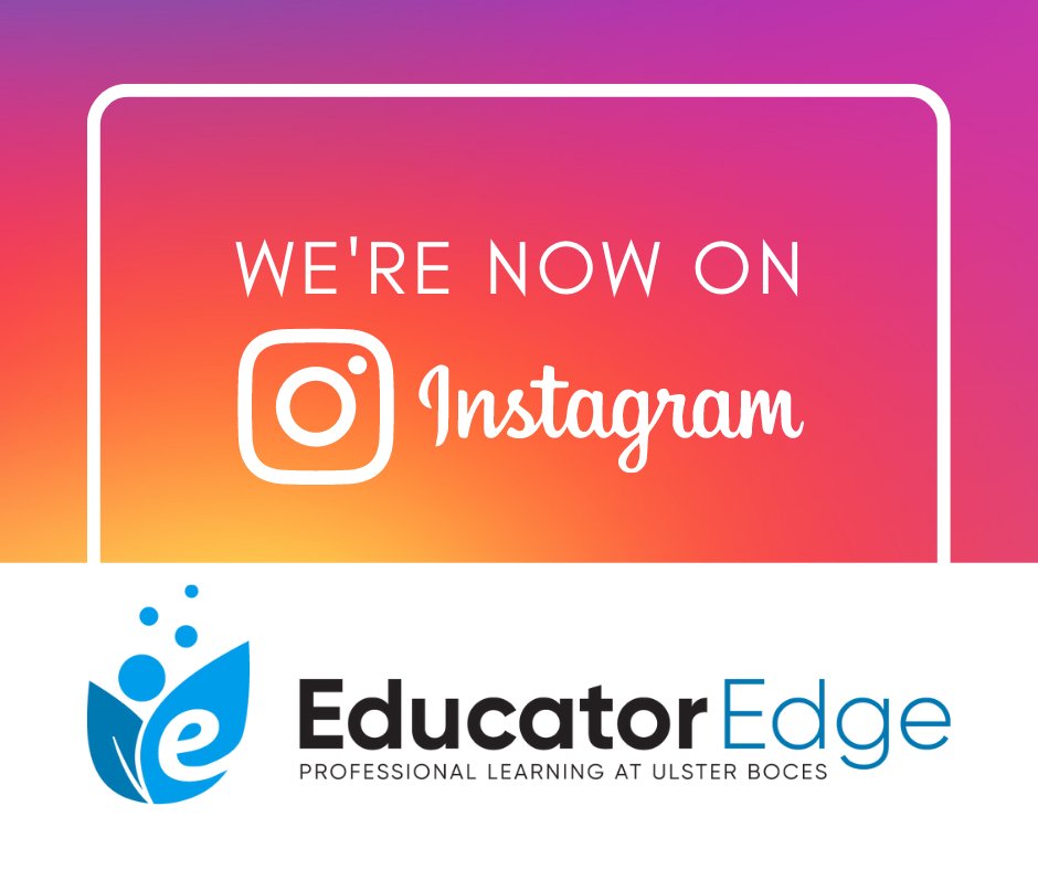 🗣️ Educator Edge at Ulster BOCES is now on Instagram! #FollowUs for fun and innovative professional development offerings and customized solutions for educators and school & district leaders. @EducatorEdge_UB