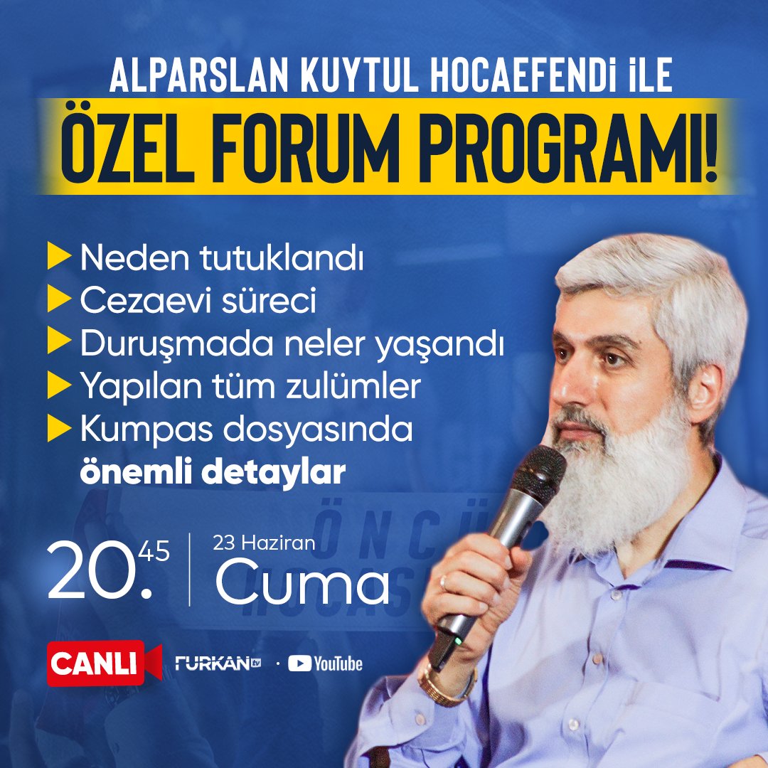 Alparslan Kuytul Hocaefendi ile Özel Forum Programı!

• Neden Tutuklandı
• Cezaevi Süreci
• Duruşmada Neler Yaşandı 
• Yapılan Tüm Zulümler 
• Kumpas Dosyasında Önemli Detaylar 

🗓 23 Haziran Cuma
🕘 20.45
▶️ Furkan TV YouTube