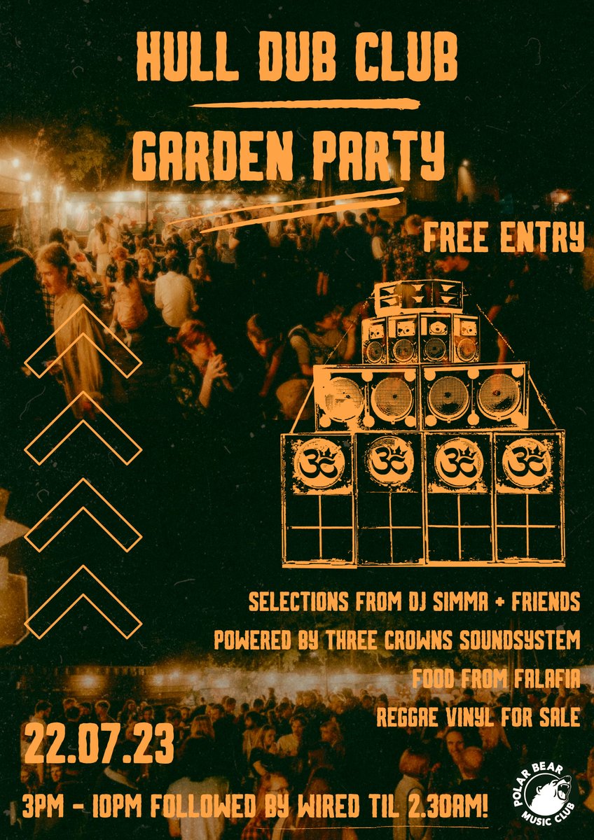 HULL DUB CLUB - GARDEN PARTY
AT POLAR BEAR MUSIC CLUB
SATURDAY 22ND JULY 2023
FREE ENTRY // 18+

3PM - 10:00PM // FOLLOWED BY WIRED UNTIL 2:30AM

> SELECTIONS FROM @simmadub + FRIENDS
> POWERED BY THREE CROWNS SOUNDSYSTEM
> FOOD FROM FALAFIA
> REGGAE VINYL FOR SALE

#Hull