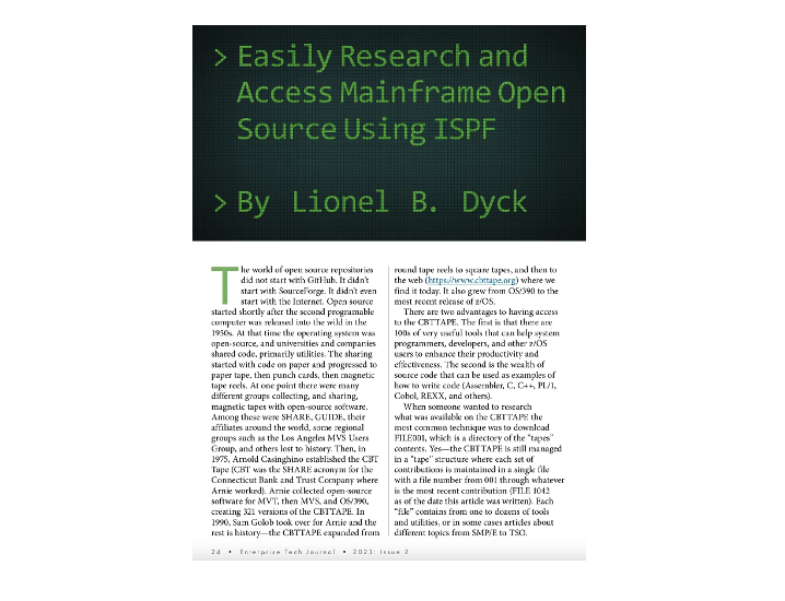 .@LionelDyck, @IBMZ Systems Champion & @OpenMFProject #ambassador, wrote an article about how to easily research & access #mainframe #opensource using ISPF that was featured in Enterprise Tech Journal. Read it here: hubs.ly/Q01Vlw6_0 @BobThomas_ESM #OpenMainframe