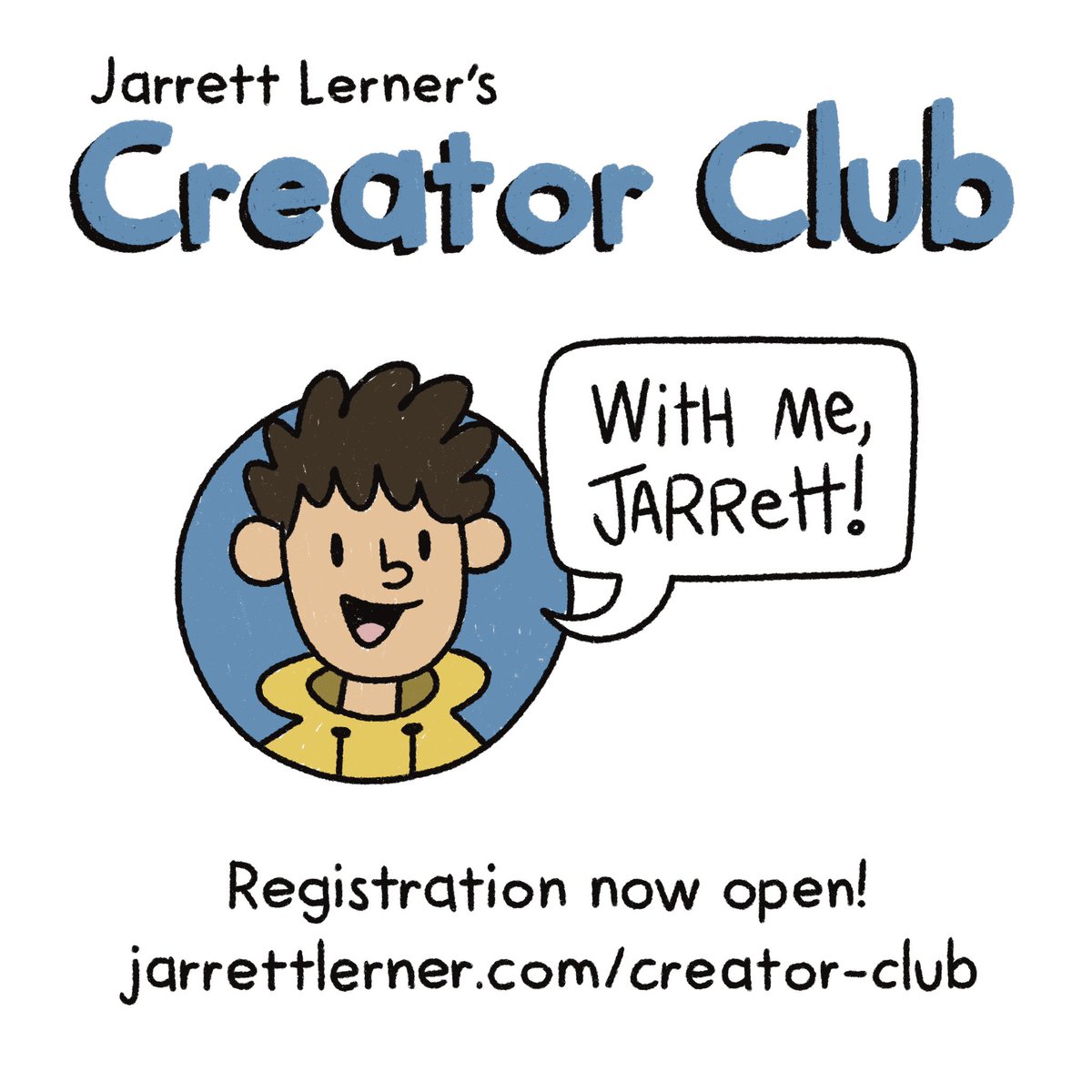 CALLING ALL ASPIRING CREATORS, BOTH KIDS AND ADULTS!

Want to learn more about drawing, creating characters, making comics, building stories, illustrating books, digital art, publishing, and more? Join my kids or adult Creator Club this summer! Info here: jarrettlerner.com/creator-club/
