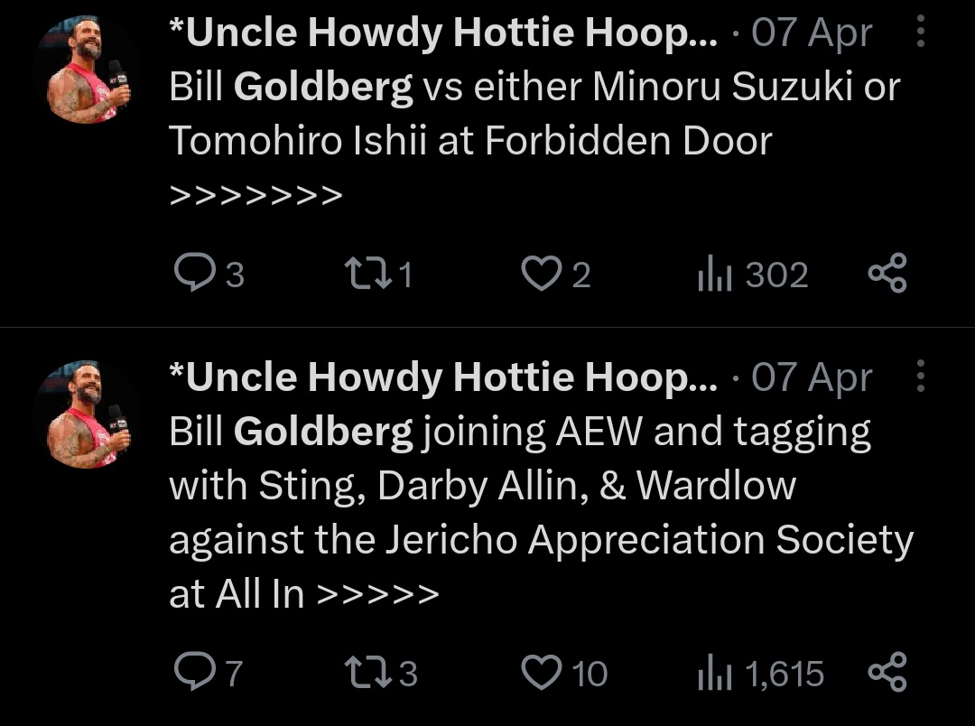 I know it's not EXACTLY Bill Goldberg tagging with Sting & Darby Allin against Chris Jericho, Sammy Guevara, & Minoru Suzuki at Forbidden Door but it's pretty damn close.

If it happens, I demand credit and a job on the AEW creative team.