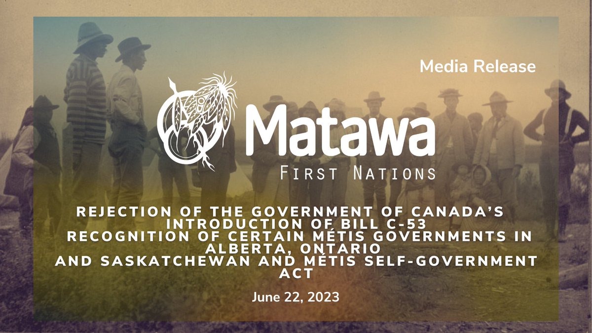 Matawa Chiefs Council Media Release: Rejection of the Government of Canada's Bill C-53 Recognition of Certain Metis Governments @albertametis, @metisnationON, @metissask and #Metis Self-Government Act: bit.ly/3NJMO1a #GC #onpoli #Indigenous #IndigenousPeoplesDay #IPD23