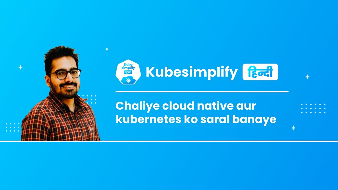 Saiyam Pathak on X: Anyways even after the stream glitch on very important  day - make sure to checkout and subscribe to Kubesimplify Hindi   channel.  / X