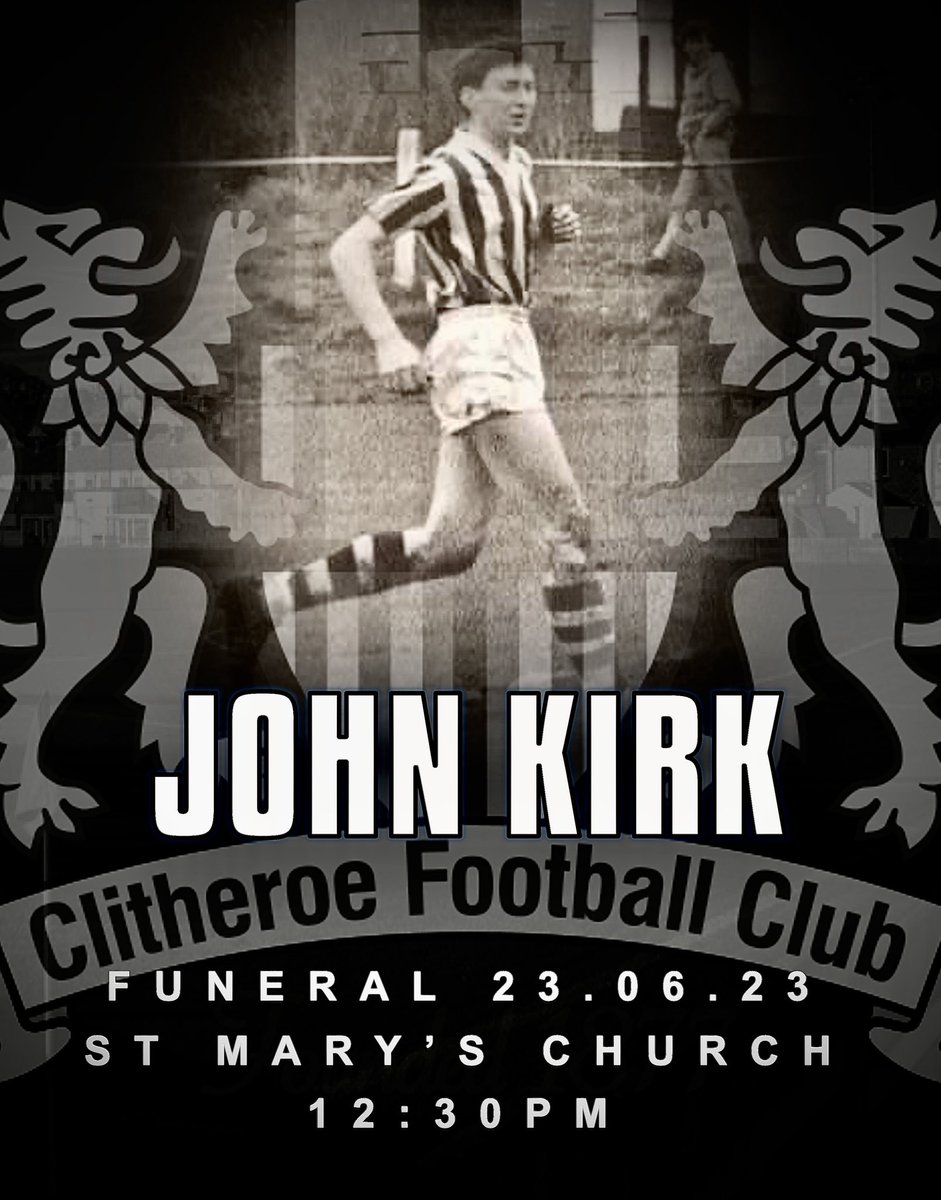 Legendary Clitheroe player John Kirk’s funeral will be held tomorrow at St Mary’s Church, Clitheroe at 12:30PM. Everybody is welcome to attend &amp; John’s family would appreciate if attendees could wear Clitheroe FC colours as a tribute to the great man!