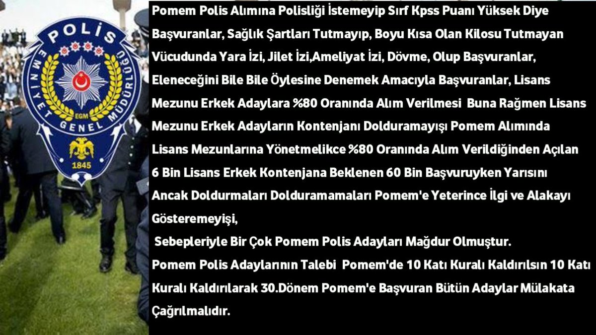 30. Dönem POMEM Polis Adayları 10 Katı Kuralının Kaldırılmasını İstiyor 10 Katı Kuralı Kaldırılarak 30. Dönem Pomem’e Başvuran Bütün Adaylar Mülakata Çağırılmalıdır 🇹🇷 #Pomem10KataSon
<a href="/tcbestepe/">T.C. Cumhurbaşkanlığı</a>
<a href="/RTErdogan/">Recep Tayyip Erdoğan</a>
<a href="/AliYerlikaya/">Ali Yerlikaya</a>
<a href="/av_mehmetsaglam/">Mehmet Sağlam</a>
<a href="/munirkaraloglu/">Münir Karaloğlu</a>
@mehmetaktasgm
<a href="/turanbulent/">Bülent TURAN</a>