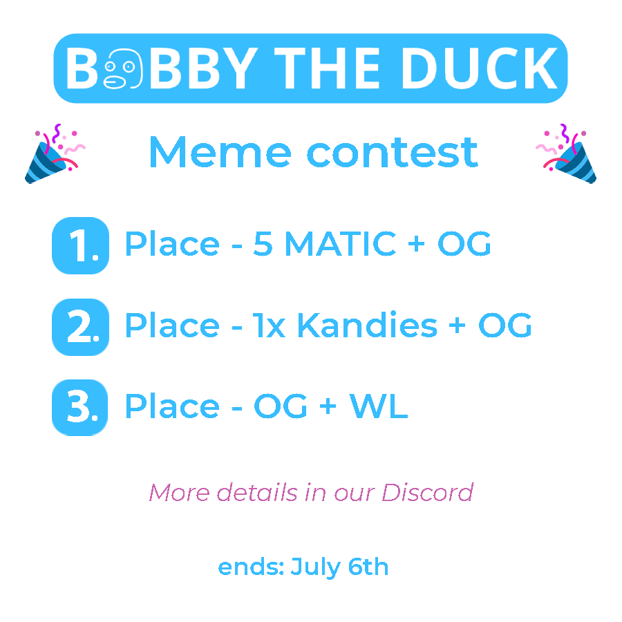 bobbytheducknft's tweet photo. 🎉Discord MEME Contest 🎉

We are happy to announce our first MEME Contest with prize rewards! 🏆

More details in our discord:
https://t.co/n5BQe3WUtw 

See you there! Good Luck Everybody! 💜 
#PolygonNFT #PolygonCommunity https://t.co/rNJeTPYsov