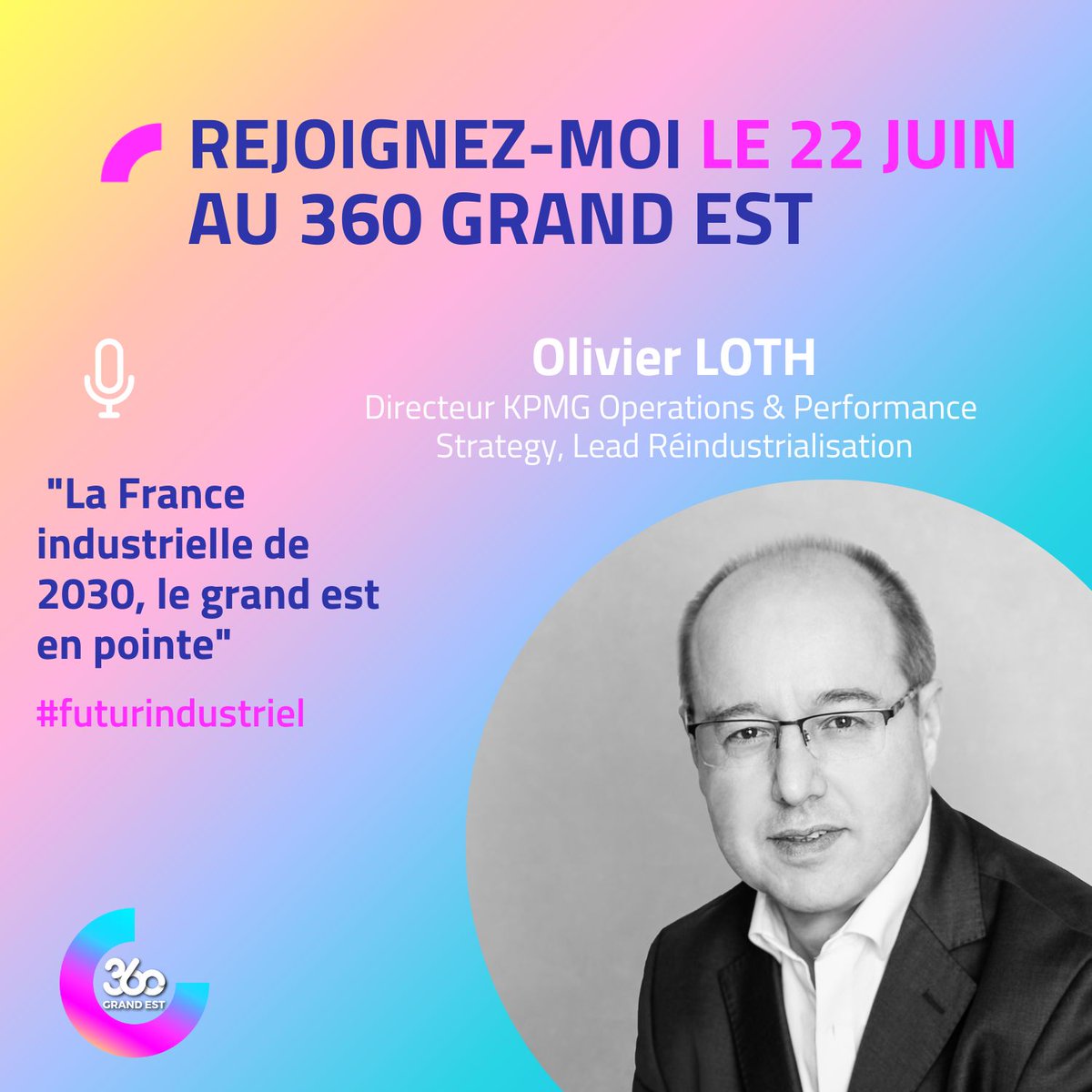 [En direct - #Conférence] 🚀<a href="/360GrandEst/">360 Grand Est</a>  : L’événement incontournable de l’innovation et de la transformation
📢« LA FRANCE INDUSTRIELLE DE 2030, LE GRAND EST EN POINTE »
➡Intervention <a href="/KPMG_France/">KPMG France</a>  Loth Olivier 💬« Aller plus loin pour réussir notre réindustrialisation :