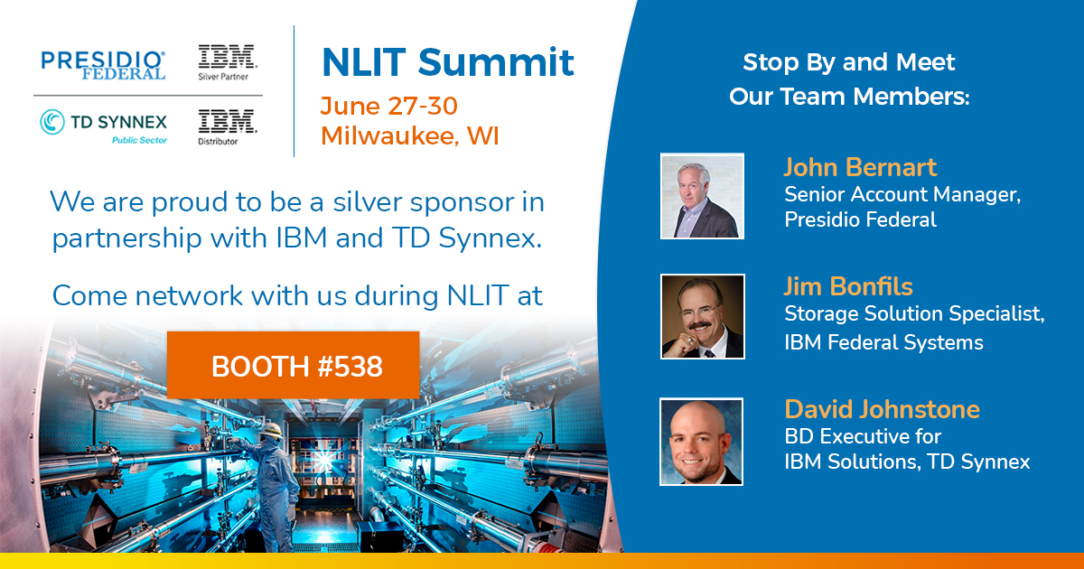 Presidio Federal, <a href="/IBM/">IBM</a>, and <a href="/TDSYNNEX/">TD SYNNEX</a> are pleased to sponsor the National Laboratories Information Technology (NLIT) Summit taking place June 27-30. Please stop and see us at booth #538! Learn more at presidiofederal.com/events_c/nlit/

#nlit #nlit2023 #nationallabs #doe #thinkmission