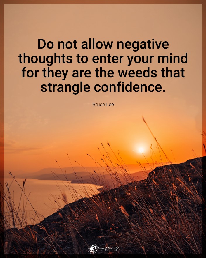 “Don’t allow negative thoughts…”