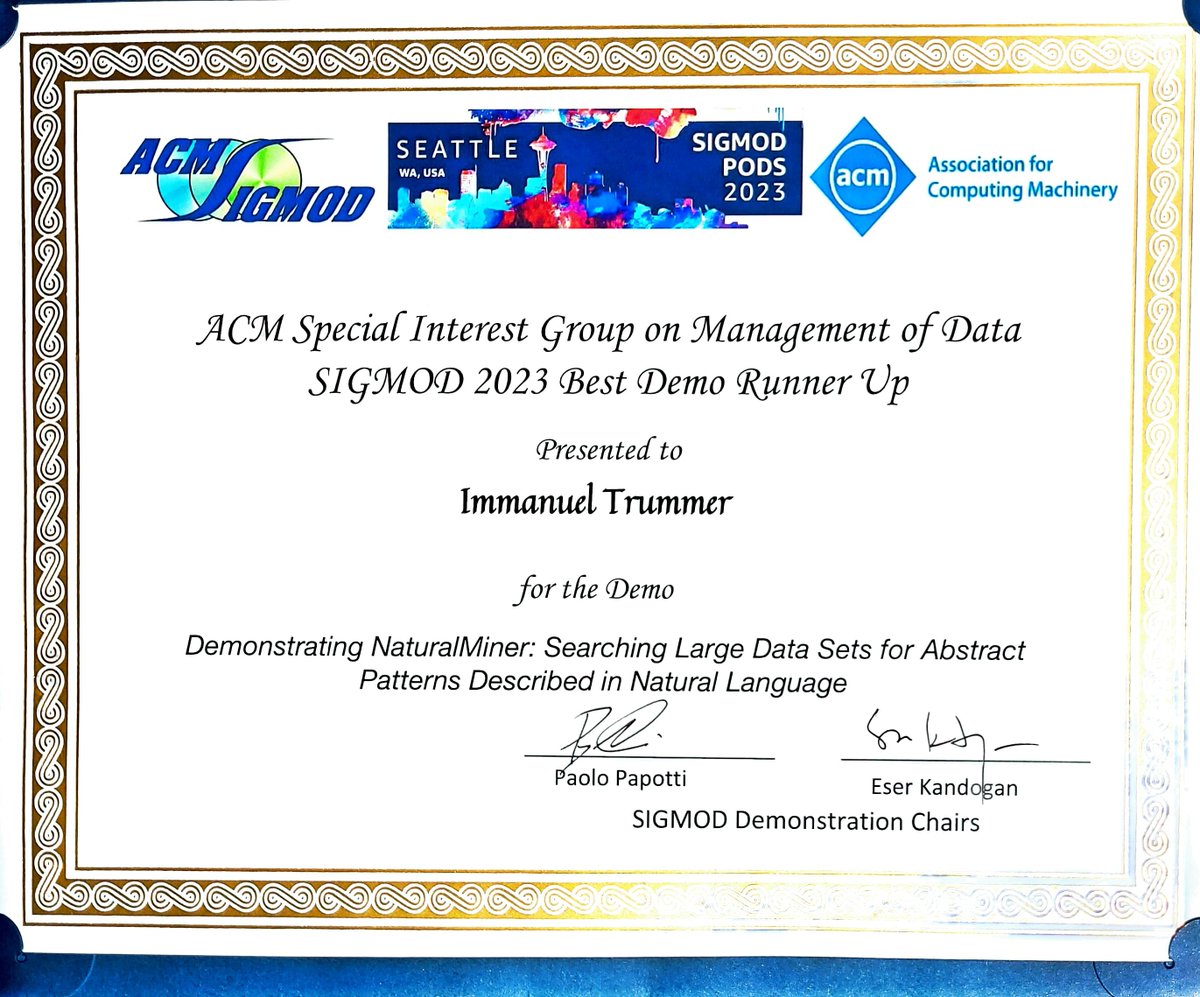ImmanuelTrummer's tweet image. 🎉🎉🎉 Honored to receive the #SIGMOD2023 Best Demo Runner Up Award for #NaturalMiner! Check out the demo today from 2-3:30 PM!
#LLM #LanguageModel #NLP #DB #AI #ML #Database #BigData #DataScience #GPT #SQL @SIGMODConf