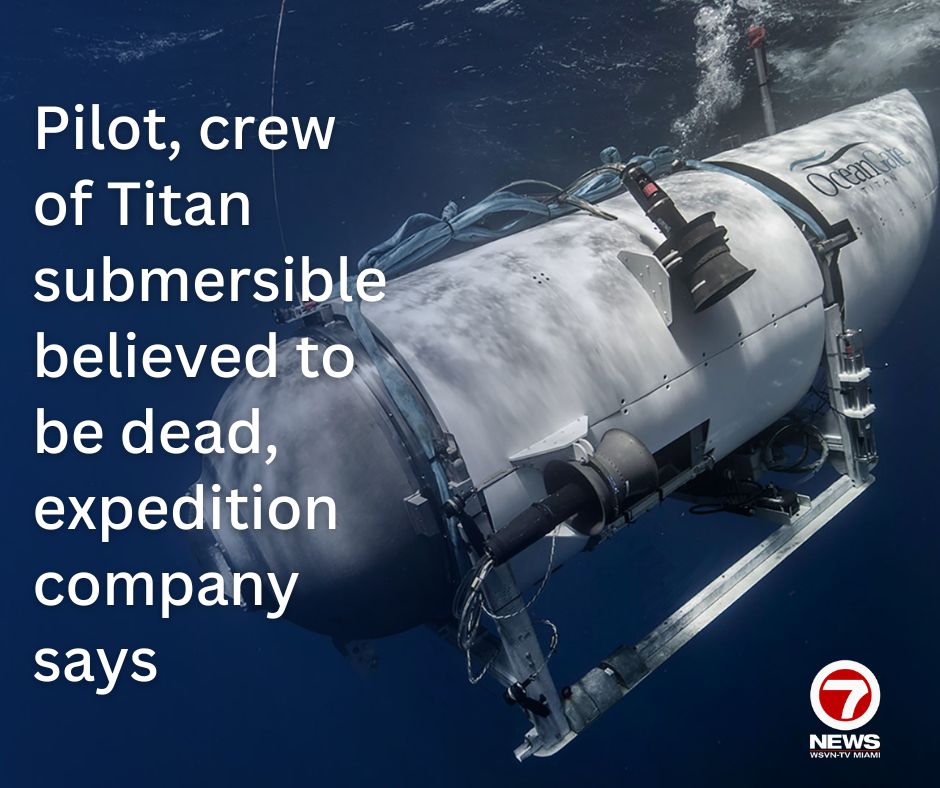 wsvn's tweet photo. BREAKING: The company leading the Titan submersible trip says the five missing crew members are believed to be dead.
https://t.co/otSYj3kVqK https://t.co/2VInqtTDo0