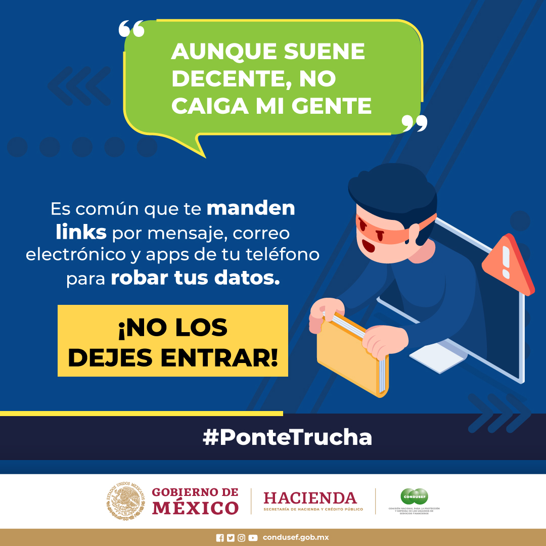 CondusefMX's tweet photo. #PonteTrucha
Dar clic a cualquier liga que te manden por correo o mensaje, abre la puerta para que los delincuentes roben tu información. ¡No se las pongas fácil!

#FraudesFinancieros
#LaTransaNoDescansa https://t.co/ShwJaPceGM