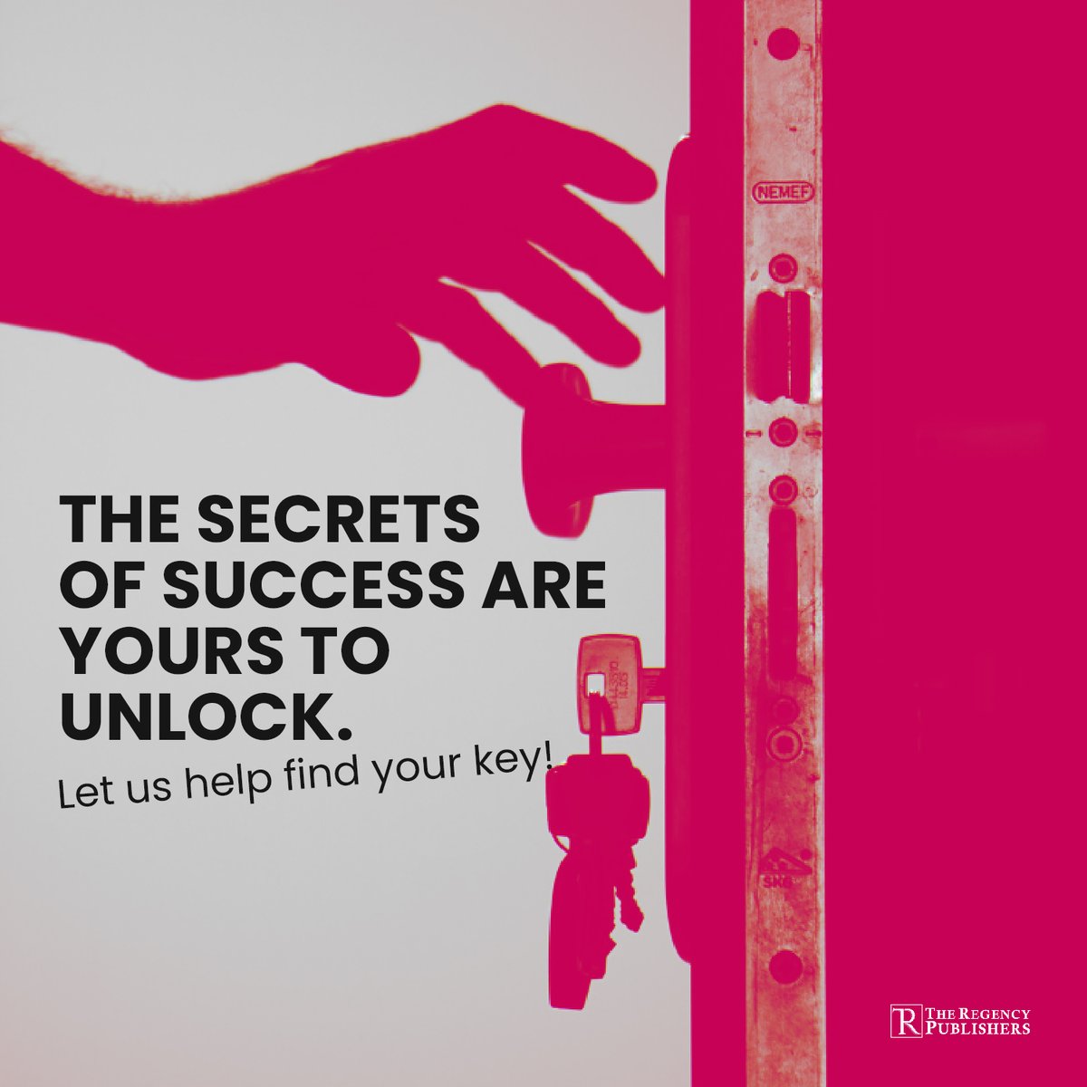 Let us help you find the key!

Unlock the door to success with The Regency
Publishers! Our team of treasure seekers will help you
discover the secrets of success that are yours to
uncover. 

#TheRegencyPublishers #Books #Authors
#TRPauthors #BookMarketing #Motivation #Inspiration