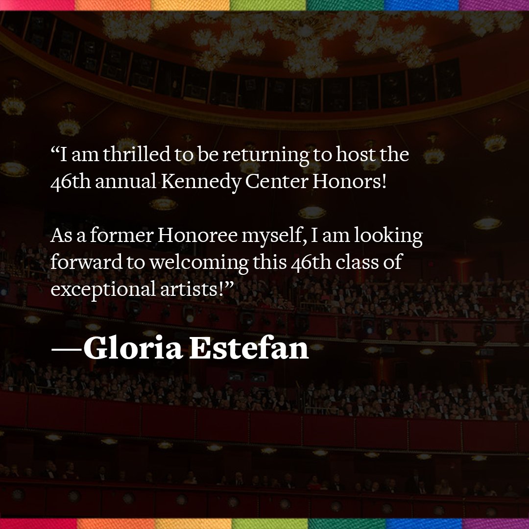 'I am thrilled to be returning to host the 46th annual Kennedy Center Honors! As a former Honoree myself, I am looking forward to welcoming this 46th class of exceptional artists!' —@GloriaEstefan 🎤🌟

Meet all your 46th Honorees at tkc.co/Honors #KCHonors