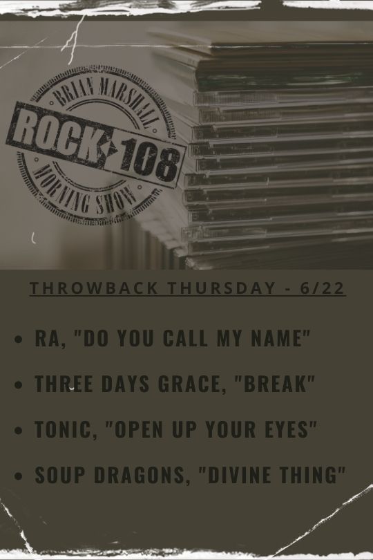 The Throwback Thursday Tracks from today’s ROCK108 Morning Show. #officialraband #threedaysgrace #tonicband #soupdragons #ThrowbackThursday #rock108 #rock108morningshow